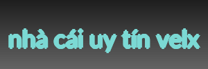 nhà cái uy tín velx
